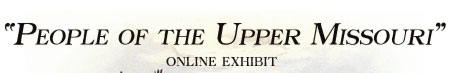 People of the Upper Missouri Online Exhibit
