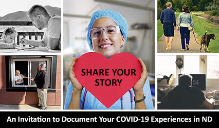 Share Your Story: An Invitation to Document Your COVID-19 Experiences in ND